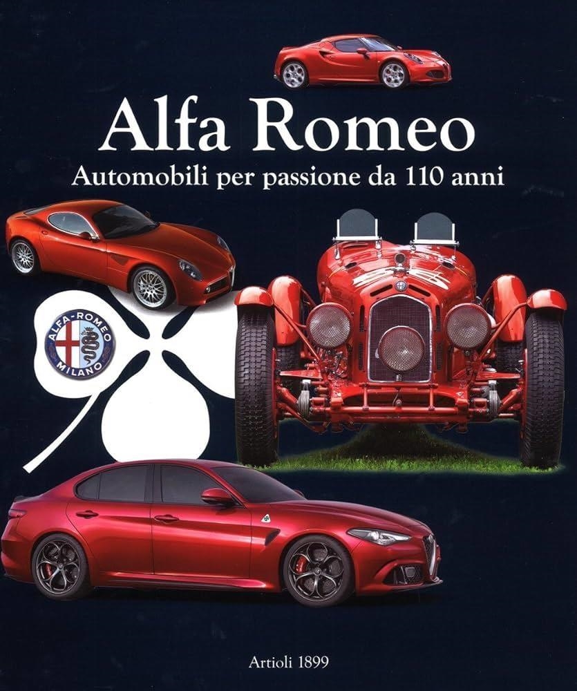Libri Alfa Romeo. Automobili Per Passione. Ediz. Illustrata NUOVO SIGILLATO, EDIZIONE DEL 24/01/2024 SUBITO DISPONIBILE