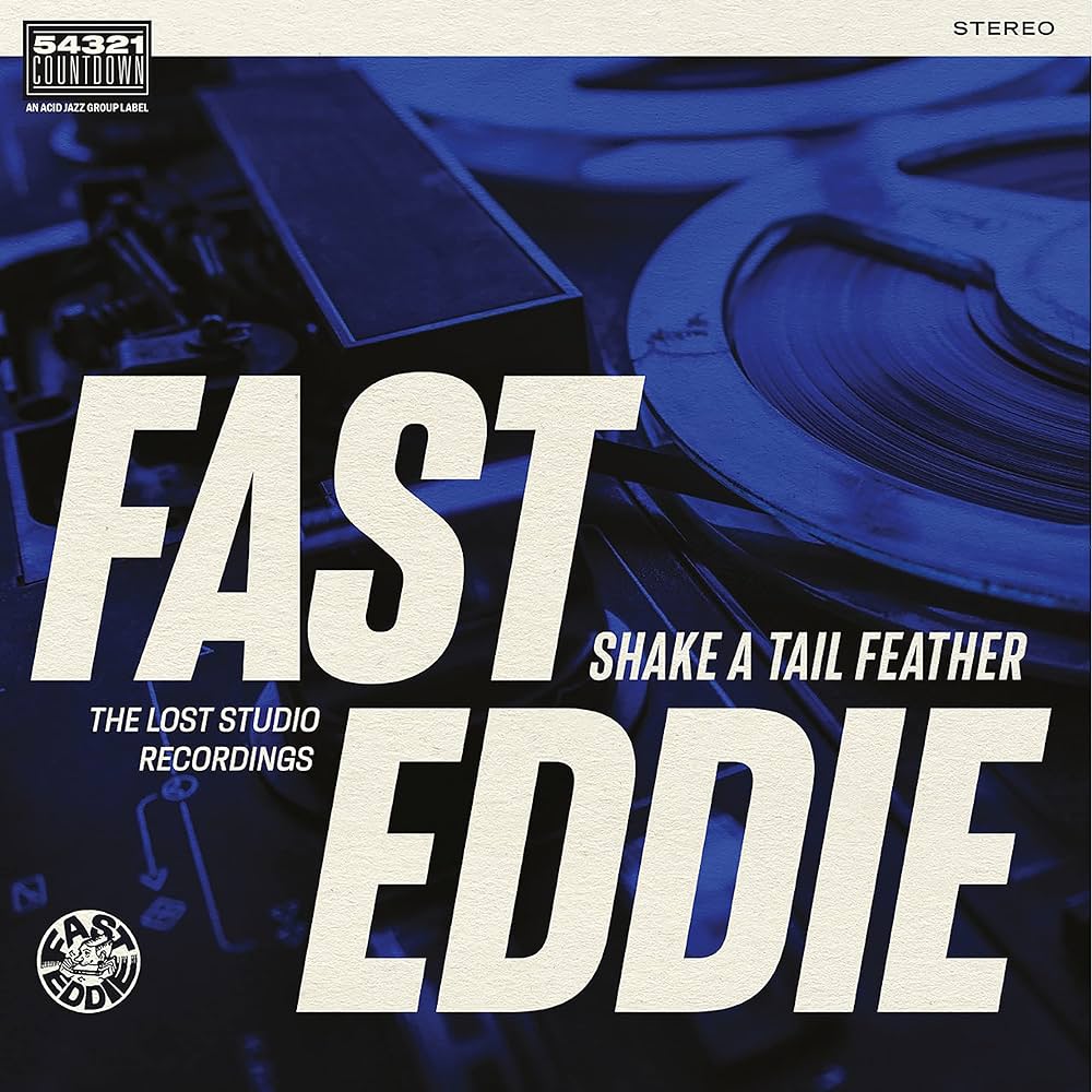 Vinile Fast Eddie - Shake A Tail Feather NUOVO SIGILLATO, EDIZIONE DEL 24/11/2023 SUBITO DISPONIBILE