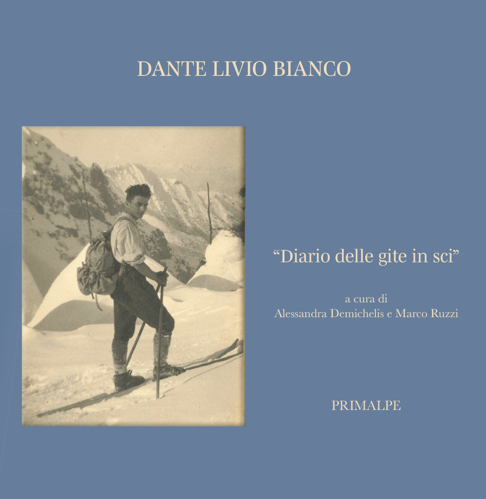 Libri Bianco Dante Livio - Diario Delle Gite In Sci NUOVO SIGILLATO, EDIZIONE DEL 01/10/2023 SUBITO DISPONIBILE