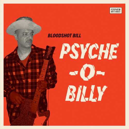 Vinile Bloodshot Bill - Psyche-O-Billy NUOVO SIGILLATO, EDIZIONE DEL 24/11/2023 SUBITO DISPONIBILE