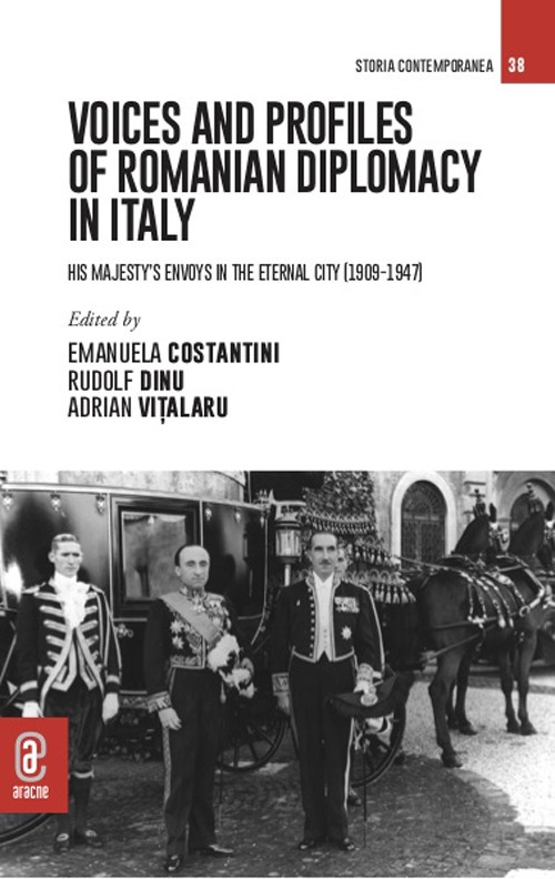 Libri Voices And Profiles Of Romanian Diplomacy In Italy. His Majesty's Envoys In The Eternal City (1909-1947) NUOVO SIGILLATO, EDIZIONE DEL 13/10/2023 SUBITO DISPONIBILE