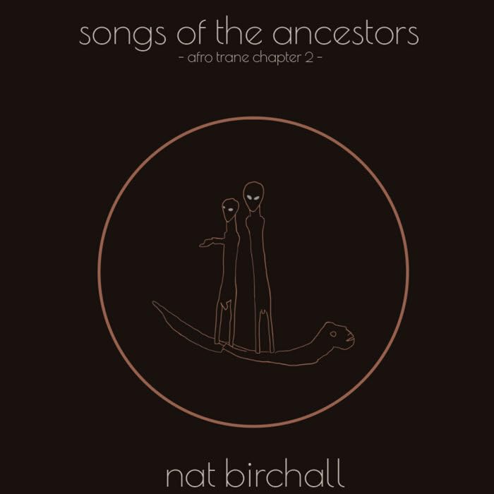 Vinile Nat Birchall - Song Of The Ancestors: Afro Trane Chapter 2 NUOVO SIGILLATO, EDIZIONE DEL 17/11/2023 SUBITO DISPONIBILE