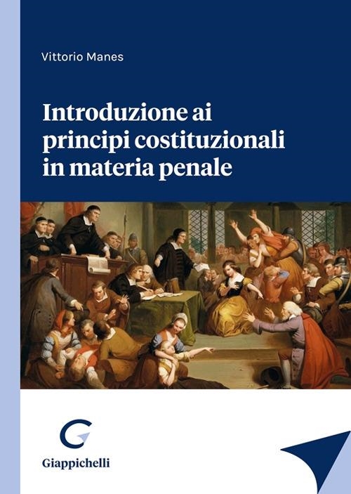 Libri Vittorio Manes - Introduzione Ai Principi Costituzionali In Materia Penale NUOVO SIGILLATO, EDIZIONE DEL 12/10/2023 SUBITO DISPONIBILE