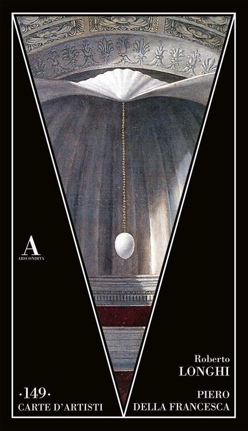 Libri Roberto Longhi - Piero Della Francesca NUOVO SIGILLATO, EDIZIONE DEL 30/01/2024 SUBITO DISPONIBILE