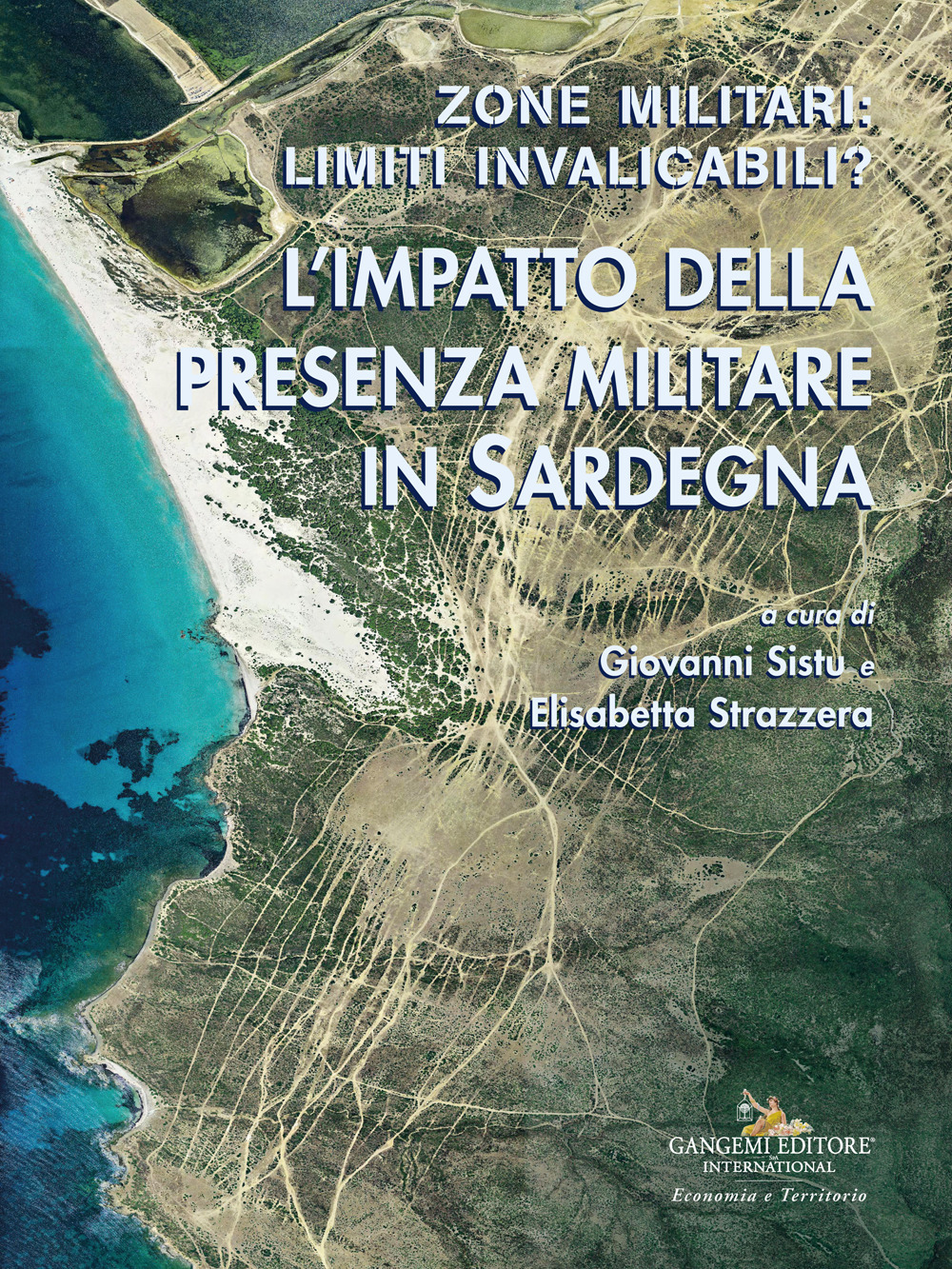 Libri Zone Militari: Limiti Invalicabili? L'impatto Della Presenza Militare In Sardegna NUOVO SIGILLATO, EDIZIONE DEL 27/10/2023 SUBITO DISPONIBILE