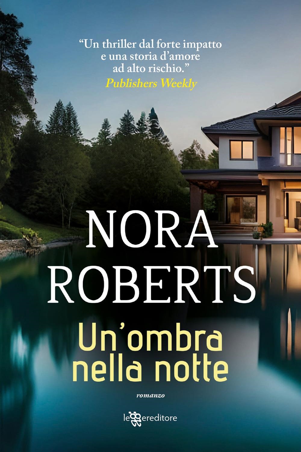 Libri Nora Roberts - Un' Ombra Nella Notte NUOVO SIGILLATO, EDIZIONE DEL 26/01/2024 SUBITO DISPONIBILE