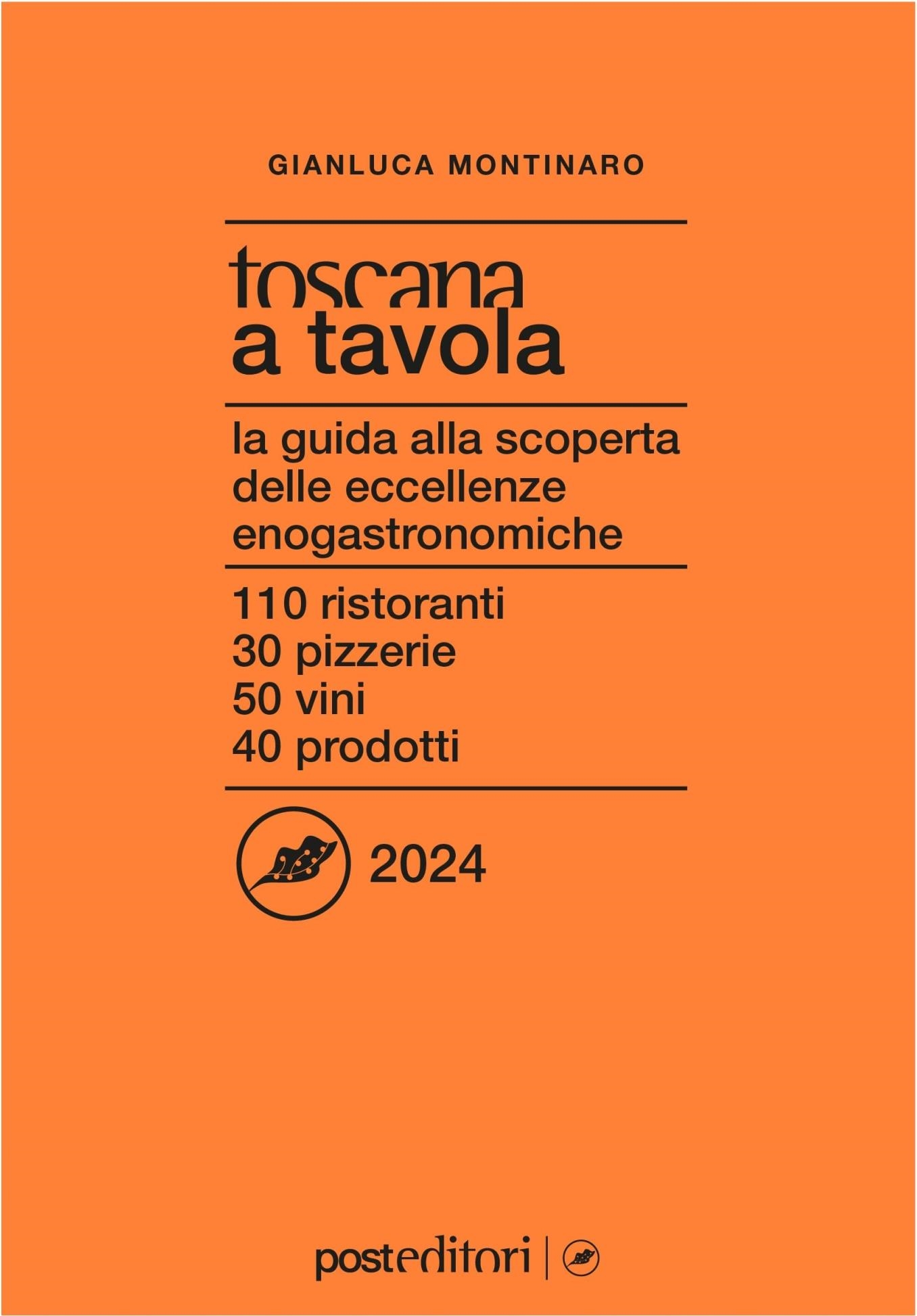 Libri Gianluca Montinaro - Toscana A Tavola 2024 NUOVO SIGILLATO, EDIZIONE DEL 25/10/2023 SUBITO DISPONIBILE