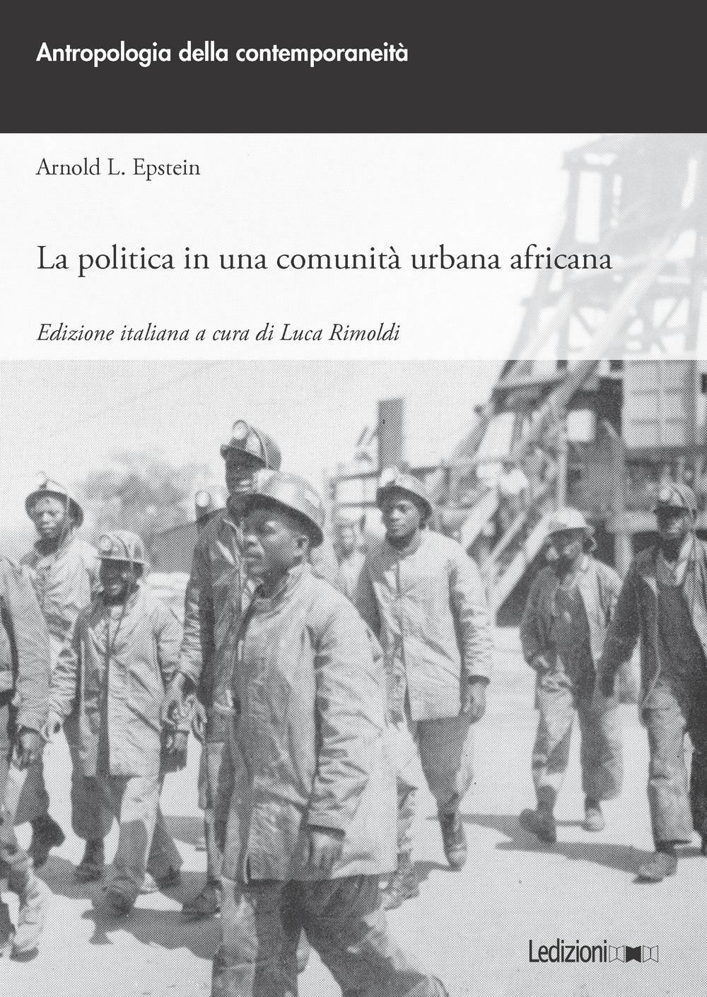 Libri Epstein Arnold L. - La Politica In Una Comunita Urbana Africana NUOVO SIGILLATO, EDIZIONE DEL 02/11/2023 SUBITO DISPONIBILE