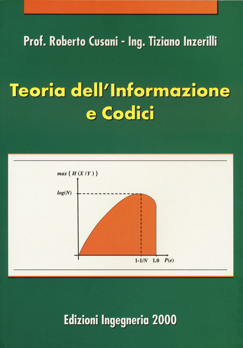 Libri Roberto Cusani / Tiziano Inzerilli - Teoria Dell'informazione E Codici NUOVO SIGILLATO, EDIZIONE DEL 02/11/2023 SUBITO DISPONIBILE