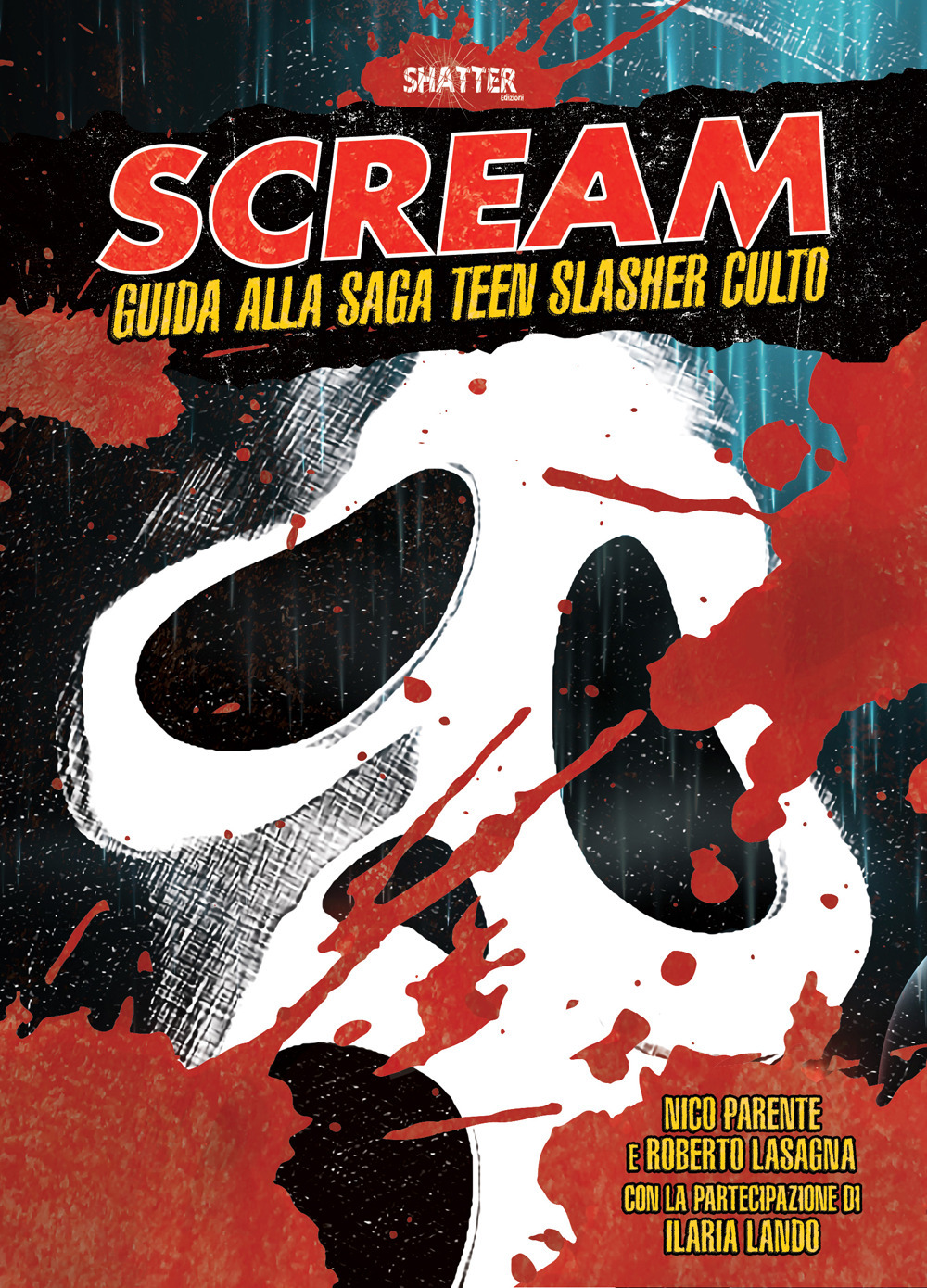 Libri Nico Parente / Roberto Lasagna / Lando Ilaria - Scream. Guida Alla Saga Teen Slasher Culto NUOVO SIGILLATO, EDIZIONE DEL 09/11/2023 SUBITO DISPONIBILE