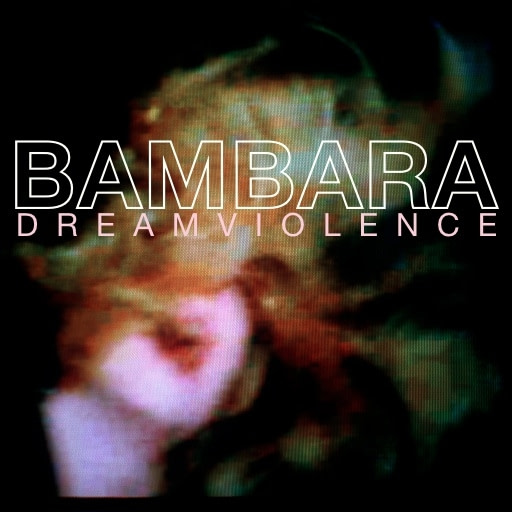 Vinile Bambara - Dreamviolence NUOVO SIGILLATO SUBITO DISPONIBILE