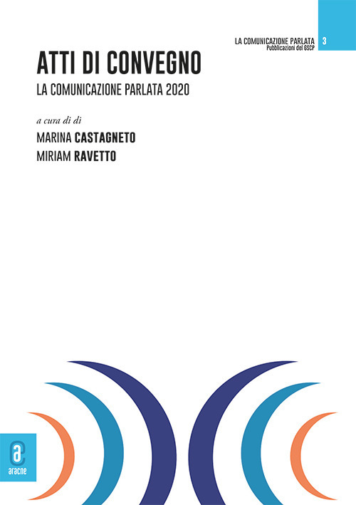 Libri Atti Di Convegno. La Comunicazione Parlata 2020 NUOVO SIGILLATO, EDIZIONE DEL 25/10/2023 SUBITO DISPONIBILE