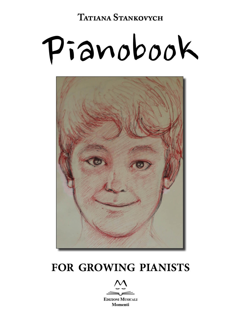Libri Stankovych Tatiana - Pianobook. For Growing Pianists NUOVO SIGILLATO SUBITO DISPONIBILE
