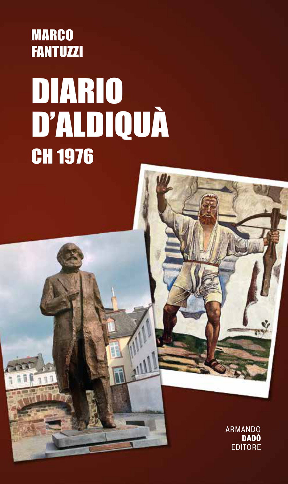 Libri Marco Fantuzzi - Diario D'aldiqua. CH 1976 NUOVO SIGILLATO, EDIZIONE DEL 05/10/2023 SUBITO DISPONIBILE