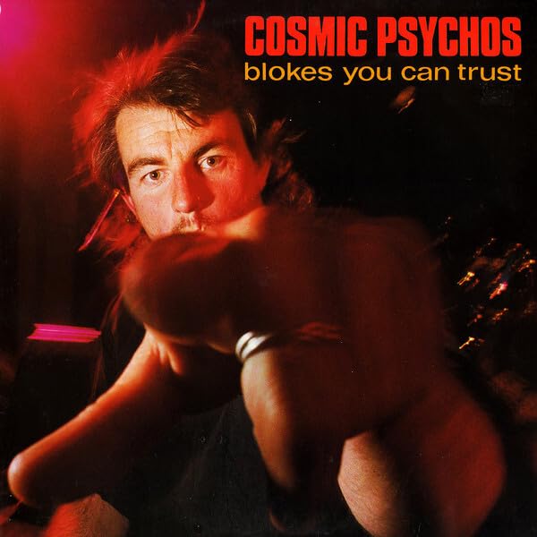 Vinile Cosmic Psychos - Blokes You Can Trust NUOVO SIGILLATO, EDIZIONE DEL 26/10/2023 SUBITO DISPONIBILE