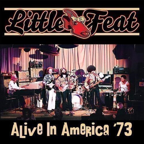 Vinile Little Feat - Alive In America '73 (3 Lp) NUOVO SIGILLATO, EDIZIONE DEL 11/03/2023 SUBITO DISPONIBILE