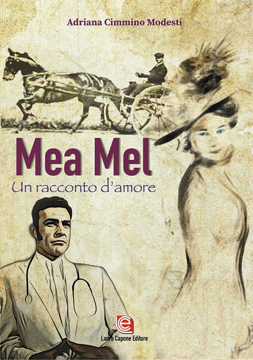 Libri Cimmino Modesti Adriana - Mea Mel. Un Racconto D'amore NUOVO SIGILLATO, EDIZIONE DEL 04/11/2023 SUBITO DISPONIBILE