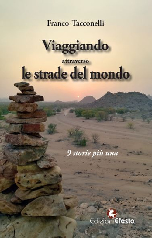 Libri Tacconelli Franco - Viaggiando Attraverso Le Strade Del Mondo... 9 Storie Piu Una NUOVO SIGILLATO, EDIZIONE DEL 20/11/2023 SUBITO DISPONIBILE