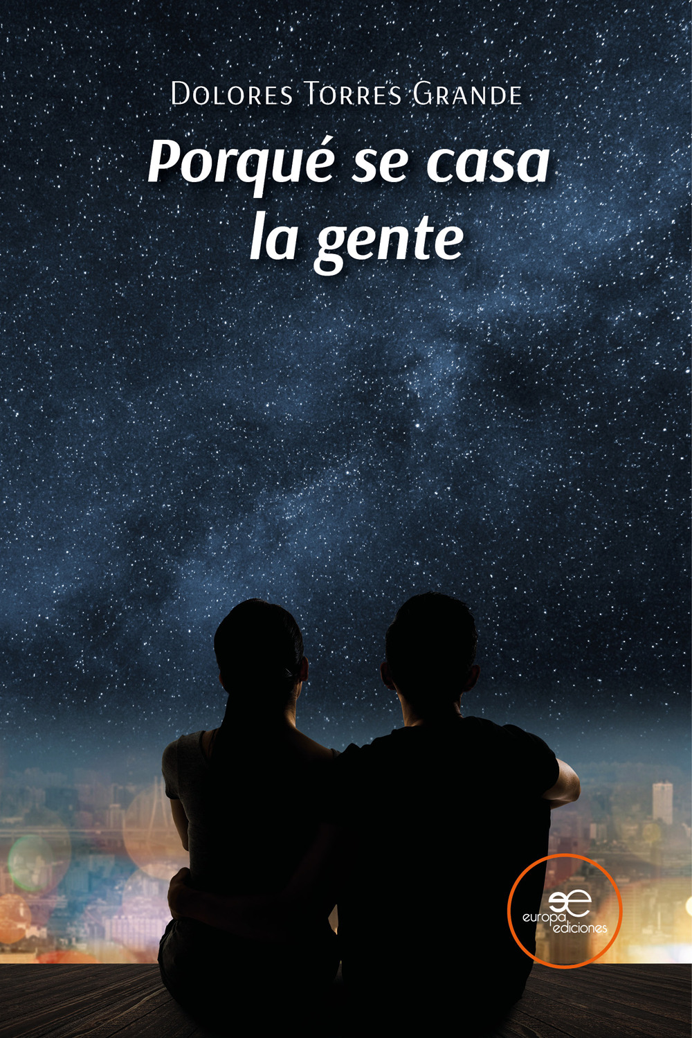 Libri Torres Grande Dolores - Porque Se Casa La Gente NUOVO SIGILLATO, EDIZIONE DEL 12/12/2023 SUBITO DISPONIBILE