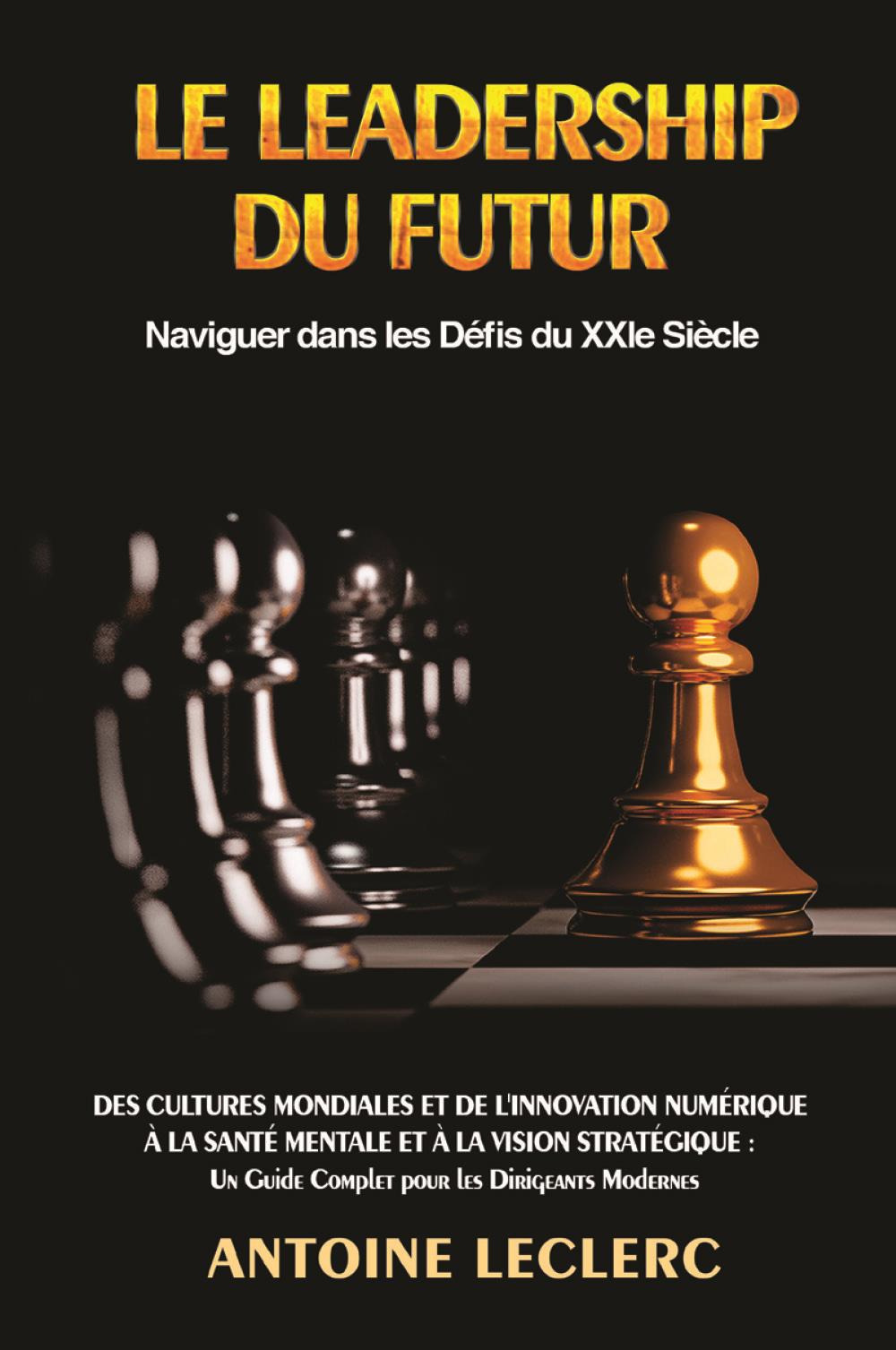 Libri Leadership Du Futur. Naviguer Dans Les Defis Du Xxie Siecle La NUOVO SIGILLATO EDIZIONE DEL SUBITO DISPONIBILE