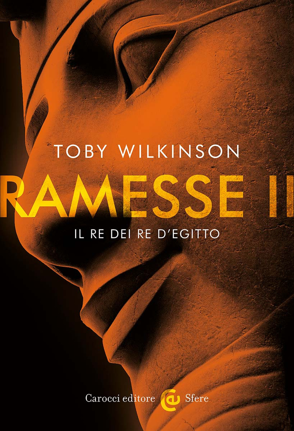 Libri Toby Wilkinson - Ramesse II. Il Re Dei Re D'egitto NUOVO SIGILLATO, EDIZIONE DEL 05/04/2024 SUBITO DISPONIBILE