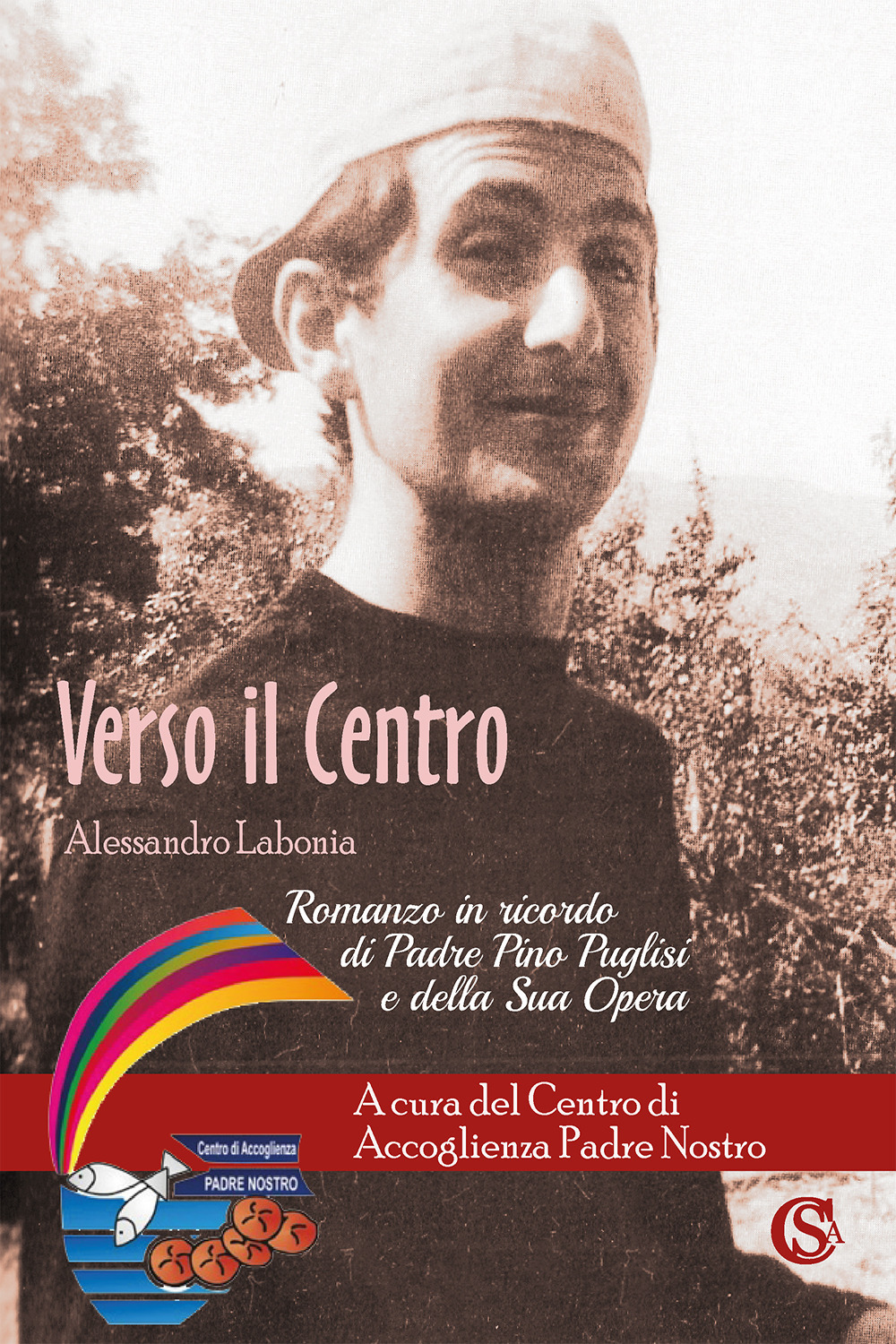 Libri Alessandro Labonia - Verso Il Centro NUOVO SIGILLATO, EDIZIONE DEL 22/11/2023 SUBITO DISPONIBILE
