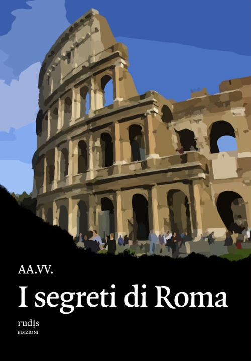 Libri Segreti Di Roma (I) NUOVO SIGILLATO, EDIZIONE DEL 14/11/2023 SUBITO DISPONIBILE