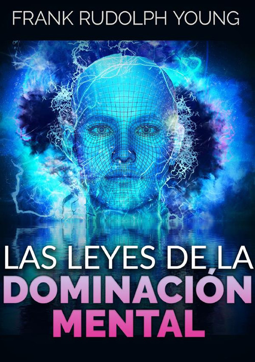 Libri Young Frank Rudolph - Las Leyes De La Dominacion Mental NUOVO SIGILLATO, EDIZIONE DEL 09/11/2023 SUBITO DISPONIBILE