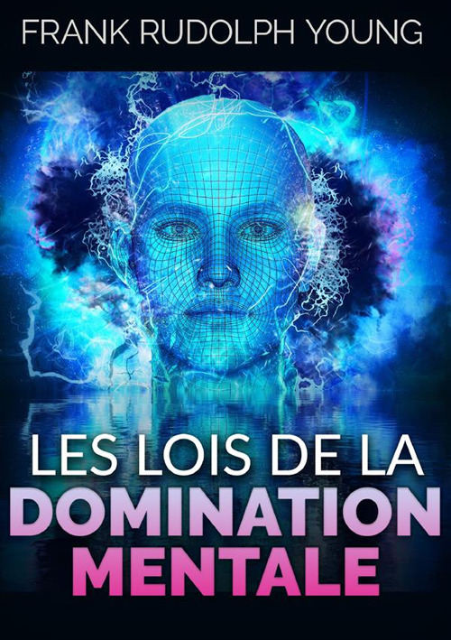 Libri Young Frank Rudolph - Les Lois De La Domination Mentale NUOVO SIGILLATO, EDIZIONE DEL 09/11/2023 SUBITO DISPONIBILE