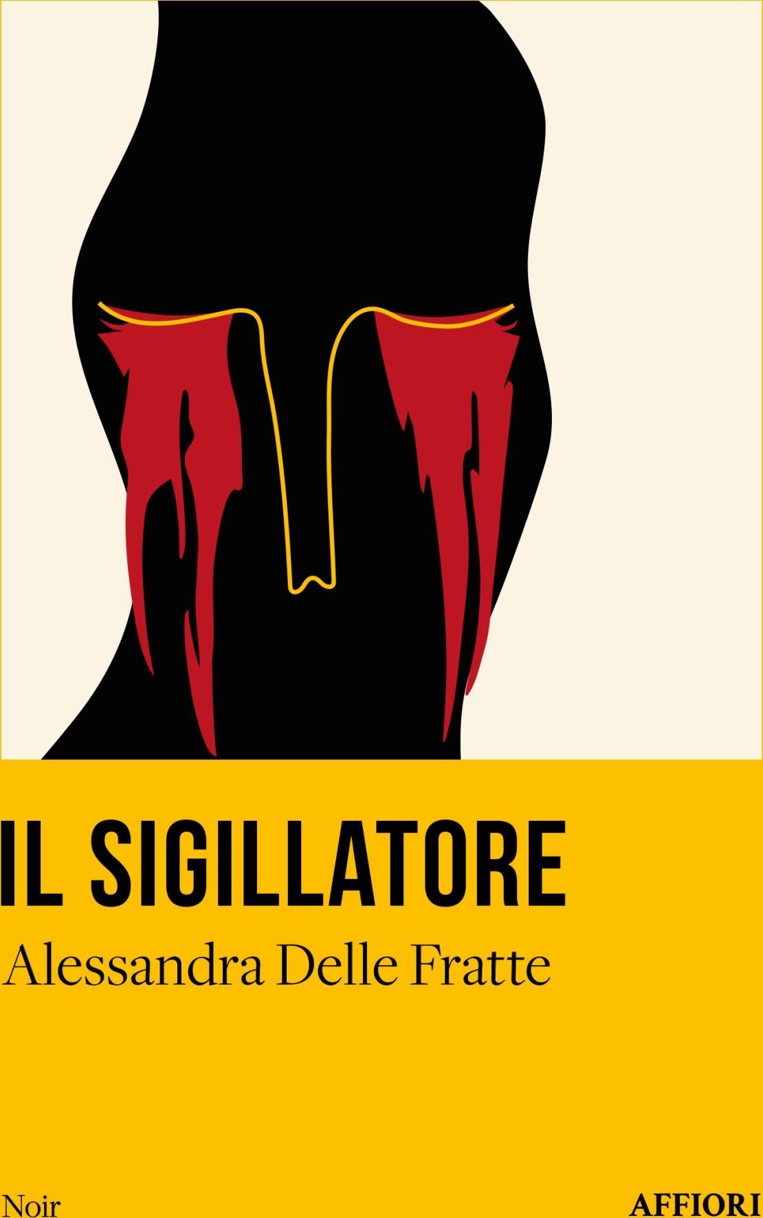 Libri Delle Fratte Alessandra - Il Sigillatore NUOVO SIGILLATO, EDIZIONE DEL 09/11/2023 SUBITO DISPONIBILE