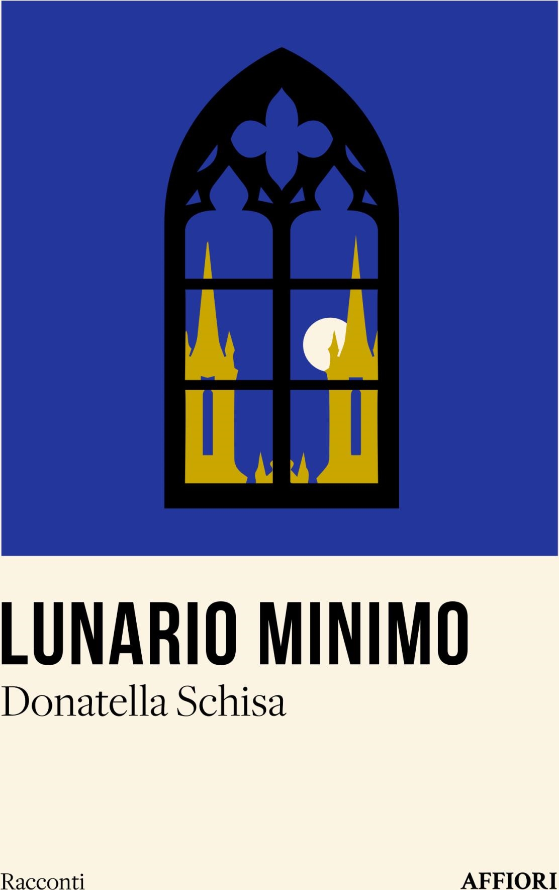 Libri Donatella Schisa - Lunario Minimo NUOVO SIGILLATO, EDIZIONE DEL 09/11/2023 SUBITO DISPONIBILE
