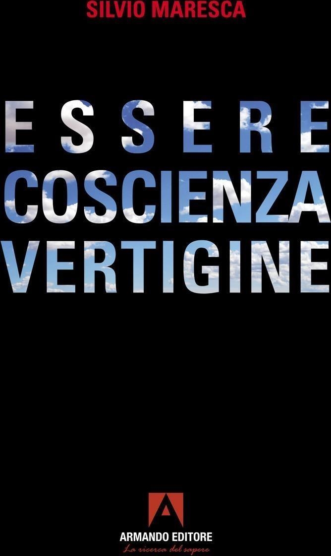 Libri Maresca Silvio - Essere Coscienza Vertigine NUOVO SIGILLATO, EDIZIONE DEL 05/04/2024 SUBITO DISPONIBILE