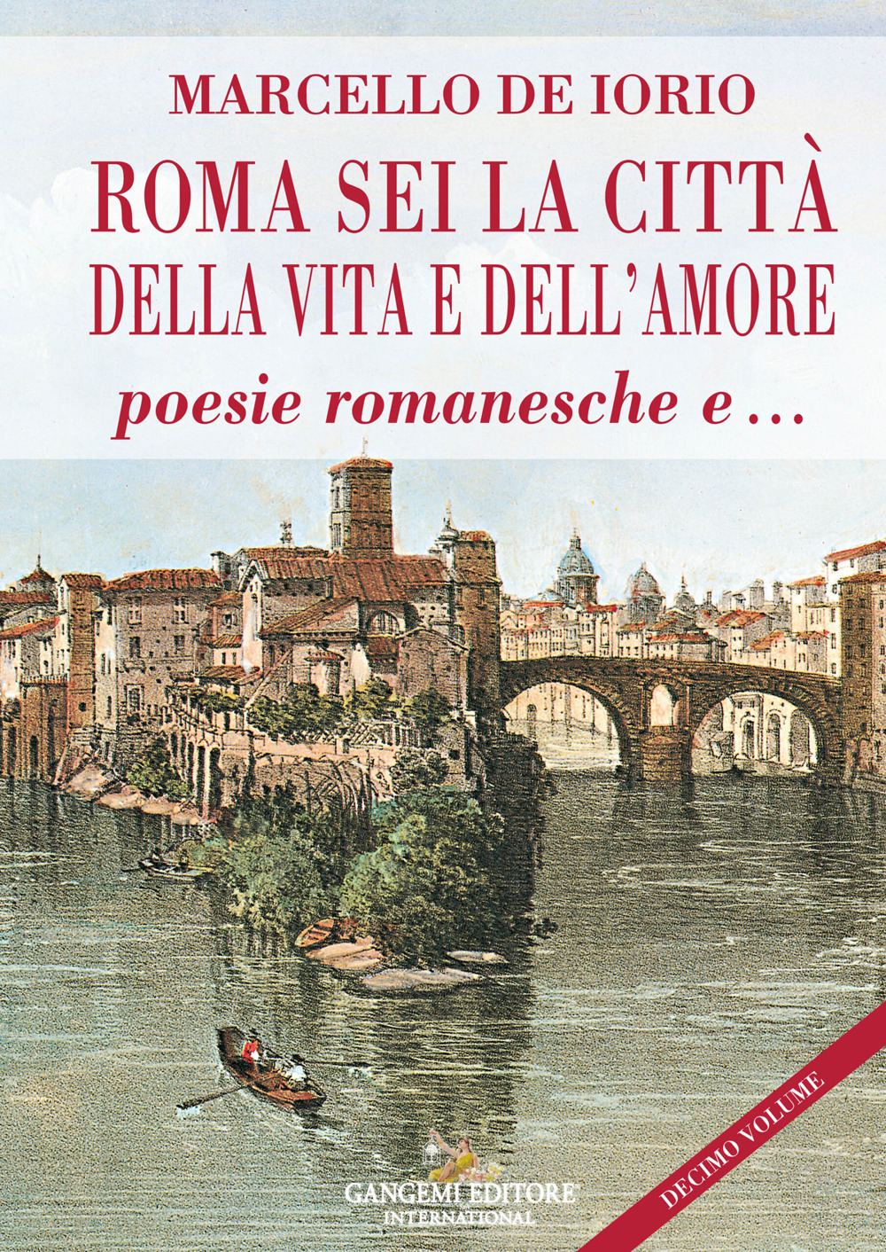 Libri De Iorio Marcello - Roma Sei La Citta Della Vita E Dell'amore Poesie Romanesche E... NUOVO SIGILLATO, EDIZIONE DEL 30/11/2023 SUBITO DISPONIBILE