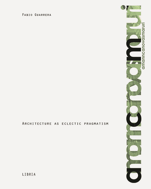 Libri Fabio Guarrera - Amann Canovas Maruri. Architecture As Eclectic Pragmatism NUOVO SIGILLATO, EDIZIONE DEL 16/11/2023 SUBITO DISPONIBILE