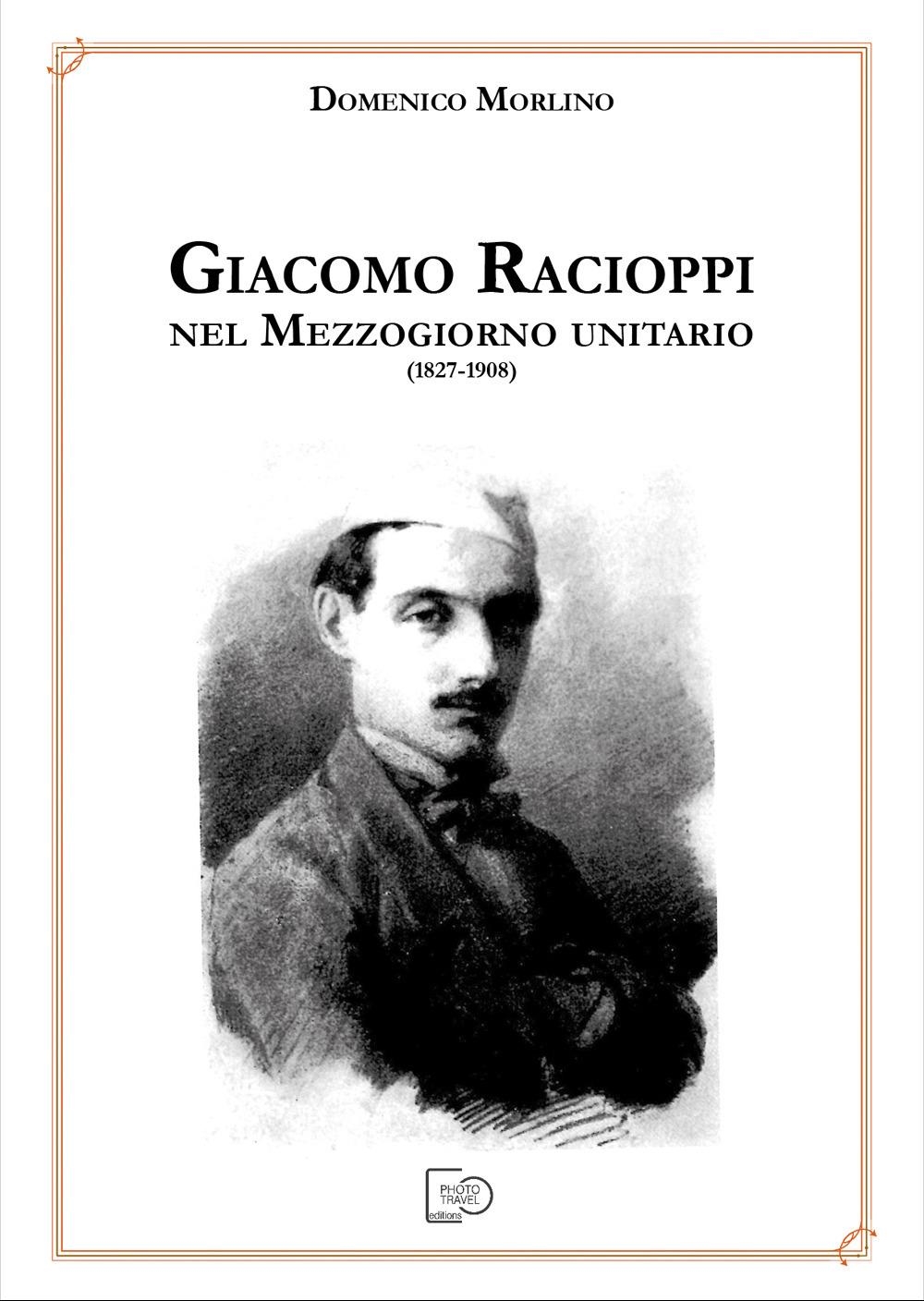 Libri Morlino Domenico - Giacomo Racioppi Nel Mezzogiorno Unitario (1827-1908) NUOVO SIGILLATO, EDIZIONE DEL 20/12/2023 SUBITO DISPONIBILE