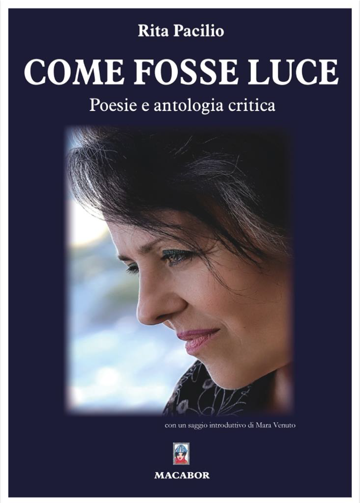 Libri Rita Pacilio - Come Fosse Luce. Poesie E Antologia Critica NUOVO SIGILLATO, EDIZIONE DEL 10/11/2023 SUBITO DISPONIBILE