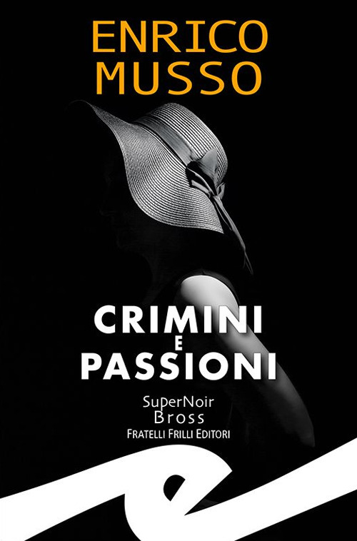 Libri Enrico Musso - Crimini E Passioni NUOVO SIGILLATO, EDIZIONE DEL 24/11/2023 SUBITO DISPONIBILE