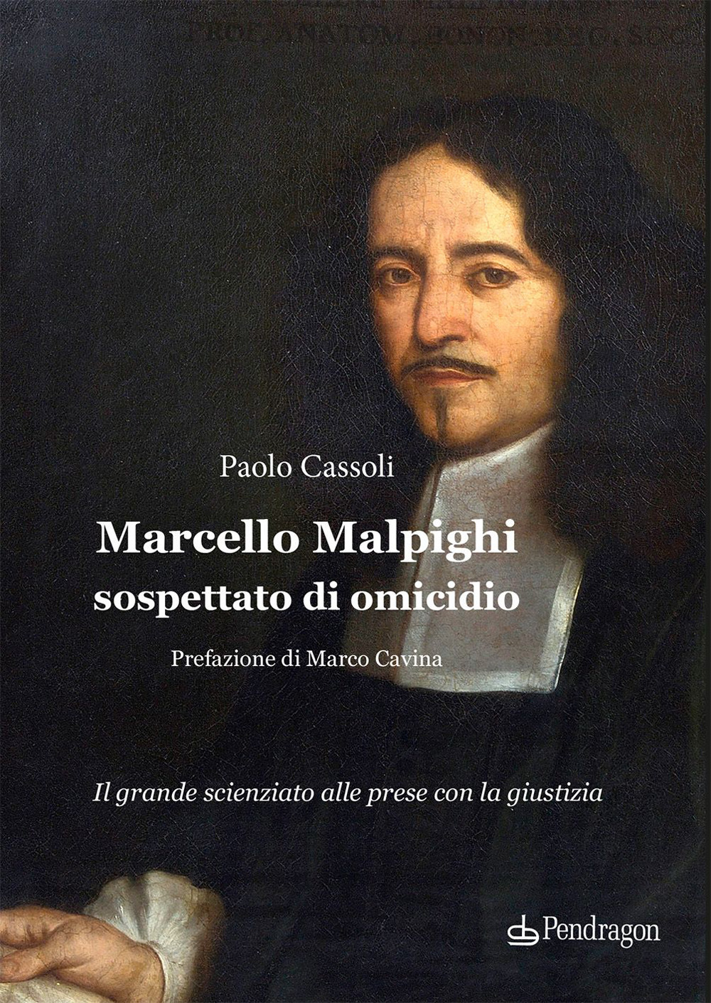 Libri Cassoli Paolo - Marcello Malpighi Sospettato Di Omicidio NUOVO SIGILLATO, EDIZIONE DEL 28/11/2023 SUBITO DISPONIBILE