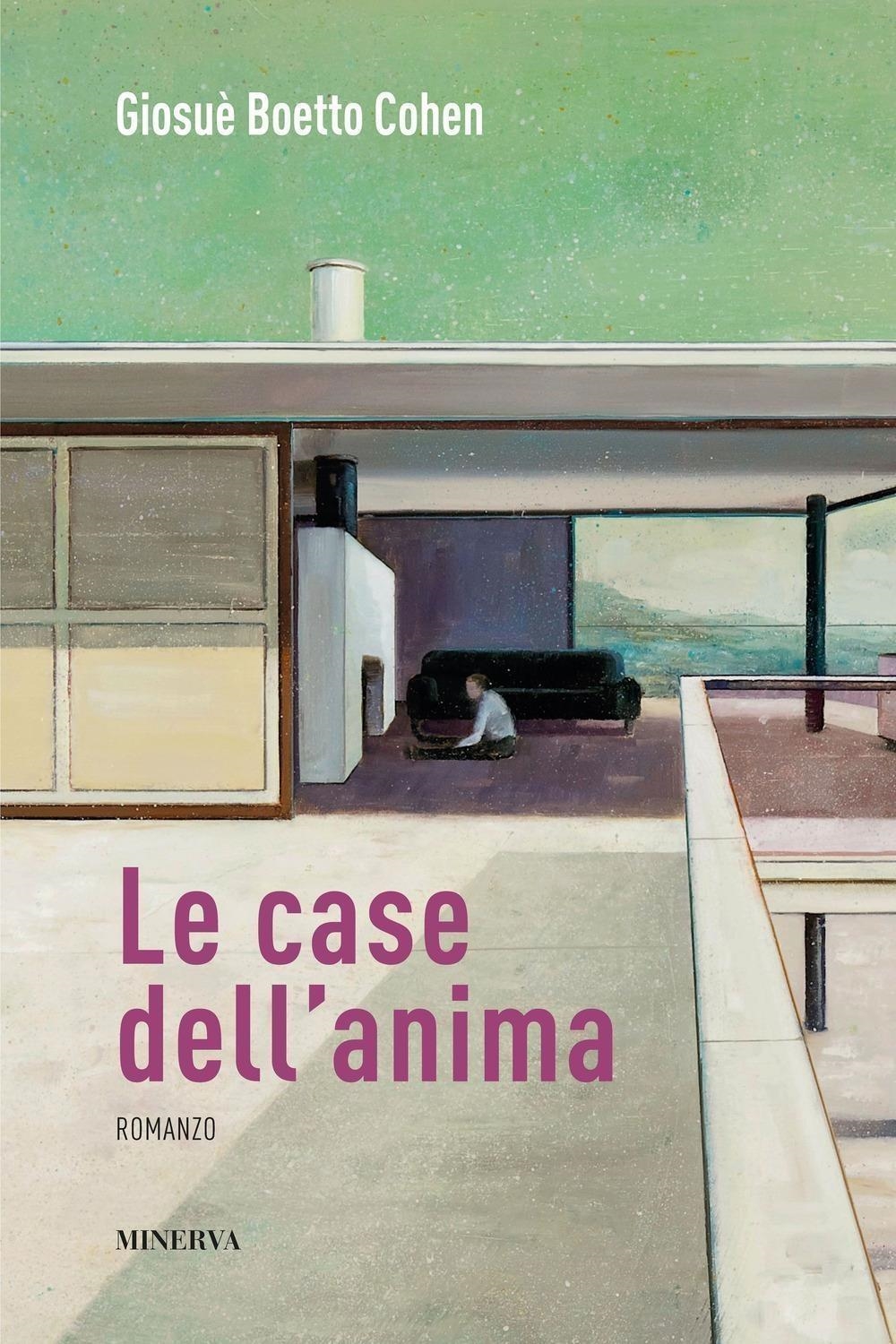 Libri Boetto Cohen Giosuè - Le Case Dell'anima NUOVO SIGILLATO, EDIZIONE DEL 27/03/2024 SUBITO DISPONIBILE
