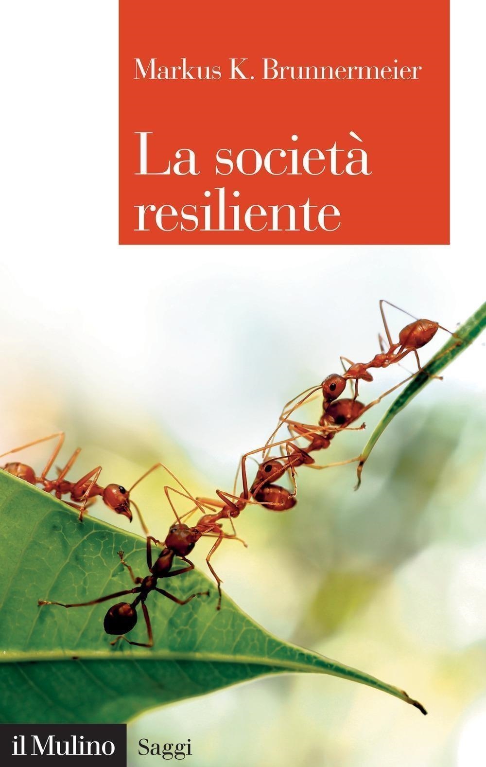 Libri Brunnermeier Markus K. - La Societa Resiliente NUOVO SIGILLATO, EDIZIONE DEL 22/03/2024 SUBITO DISPONIBILE