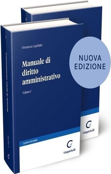 Libri Vincenzo Lopilato - Manuale Di Diritto Amministrativo Vol 1-2 NUOVO SIGILLATO, EDIZIONE DEL 11/12/2023 SUBITO DISPONIBILE