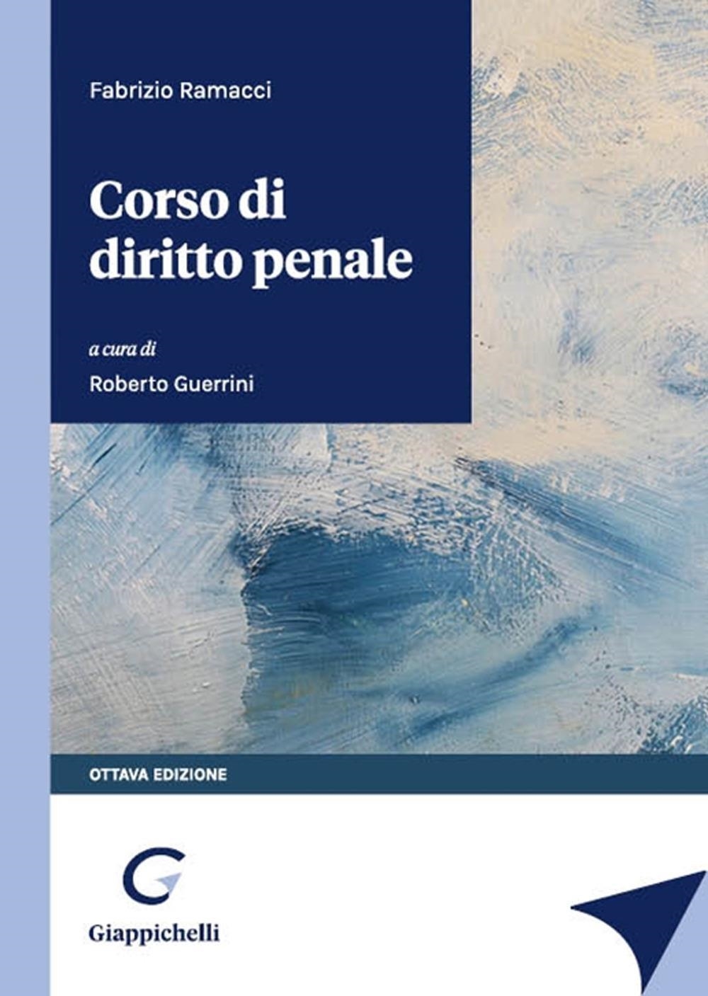 Libri Fabrizio Ramacci - Corso Di Diritto Penale NUOVO SIGILLATO, EDIZIONE DEL 10/11/2023 SUBITO DISPONIBILE