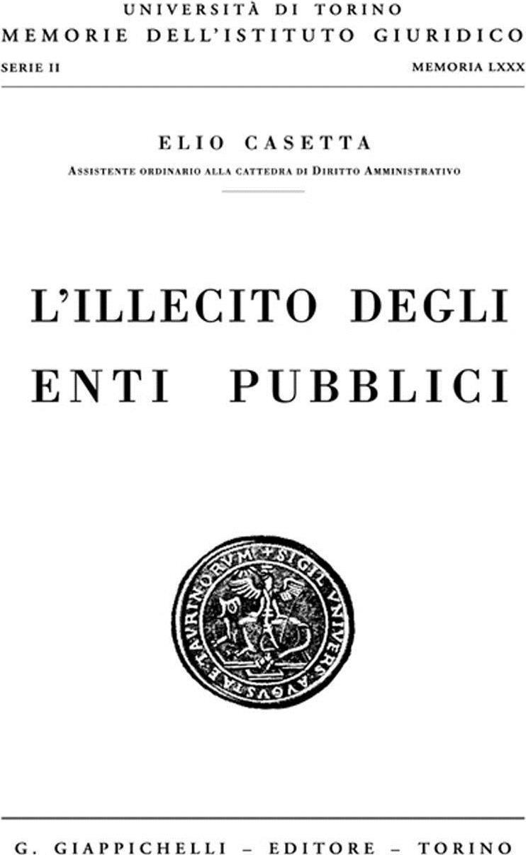 Libri Elio Casetta - L' Illecito Degli Enti Pubblici NUOVO SIGILLATO, EDIZIONE DEL 07/11/2023 SUBITO DISPONIBILE