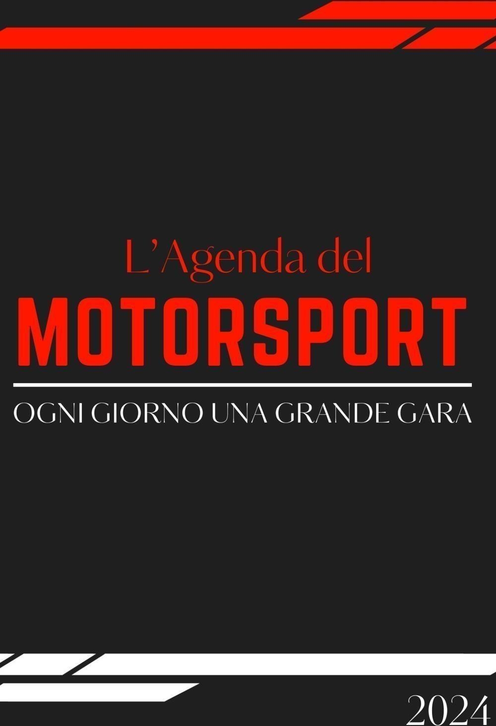Libri Agenda Del Motorsport 2024 (L') NUOVO SIGILLATO, EDIZIONE DEL 15/11/2023 SUBITO DISPONIBILE
