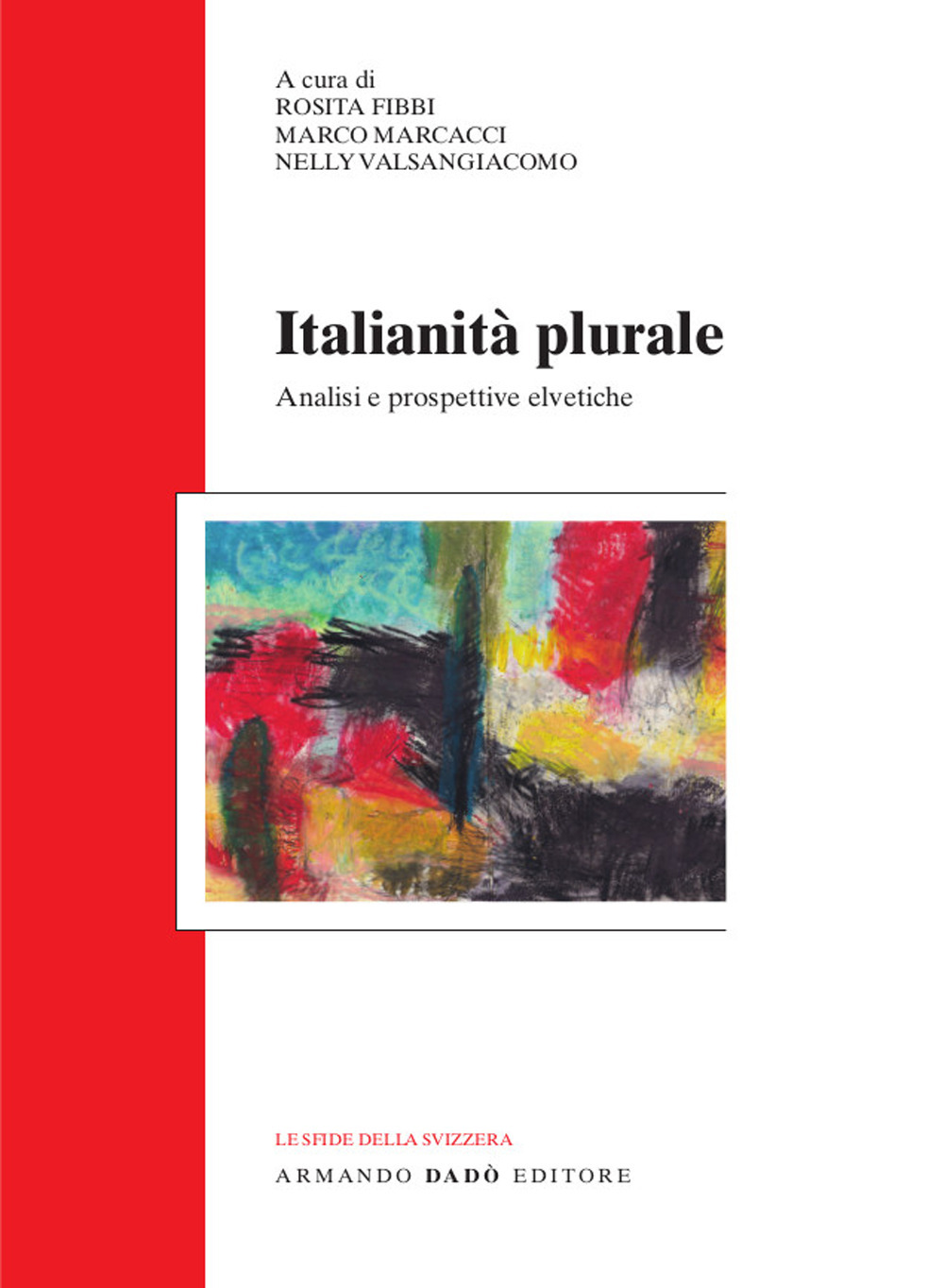 Libri Italianita Plurale. Analisi E Prospettive Elvetiche NUOVO SIGILLATO, EDIZIONE DEL 08/12/2023 SUBITO DISPONIBILE