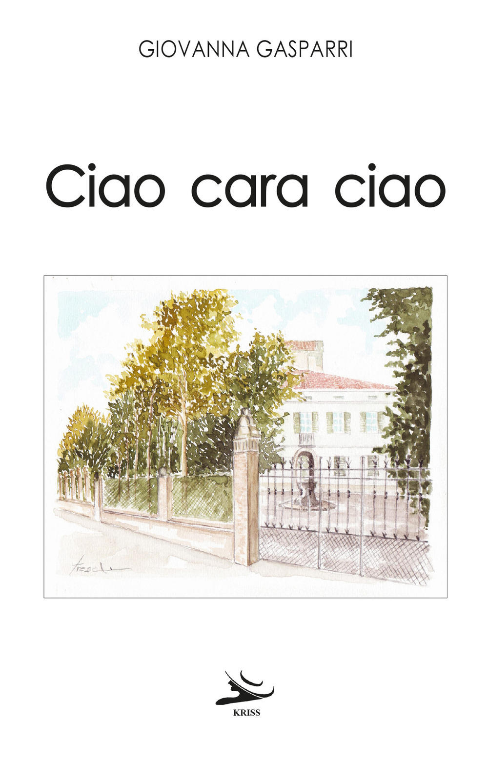 Libri Giovanna Gasparri - Ciao Cara Ciao NUOVO SIGILLATO, EDIZIONE DEL 01/09/2023 SUBITO DISPONIBILE