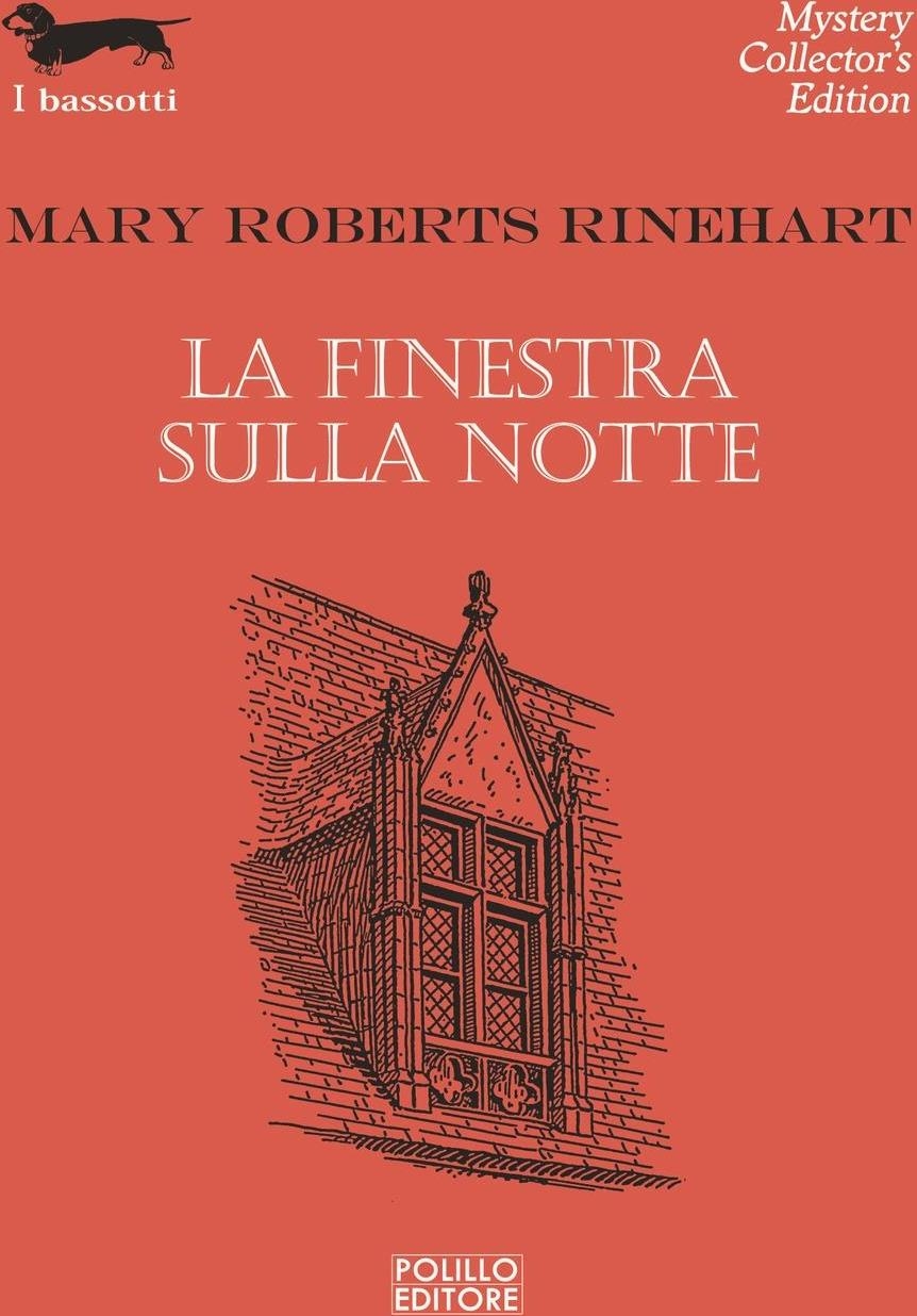 Libri Rinehart Mary Roberts - La Finestra Sulla Notte NUOVO SIGILLATO, EDIZIONE DEL 05/04/2024 SUBITO DISPONIBILE