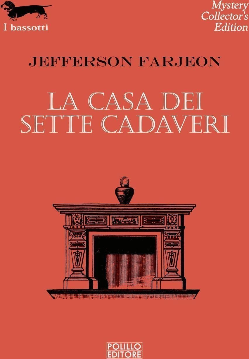 Libri Jefferson Farjeon - La Casa Dei Sette Cadaveri NUOVO SIGILLATO, EDIZIONE DEL 29/03/2024 SUBITO DISPONIBILE
