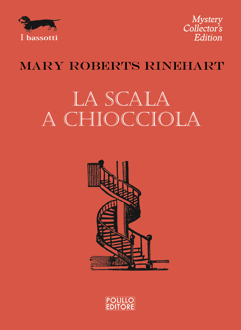 Libri Rinehart Mary Roberts - La Scala A Chiocciola NUOVO SIGILLATO, EDIZIONE DEL 05/04/2024 SUBITO DISPONIBILE