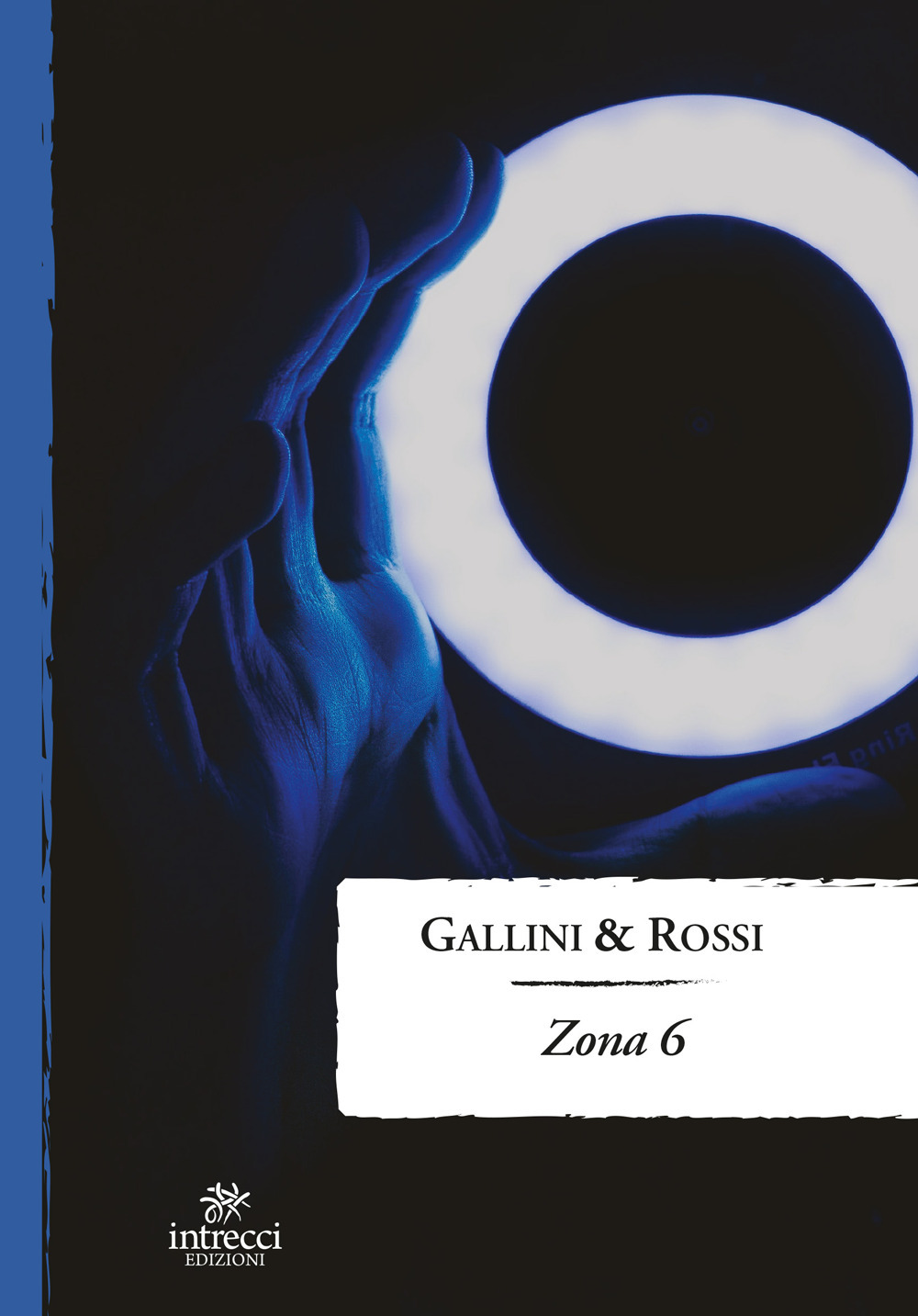 Libri Erika Gallini / Riccardo Rossi - Zona 6 NUOVO SIGILLATO, EDIZIONE DEL 30/11/2023 SUBITO DISPONIBILE